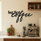 Scritta in Legno "But First Coffee" – Decorazione Parete Moderna