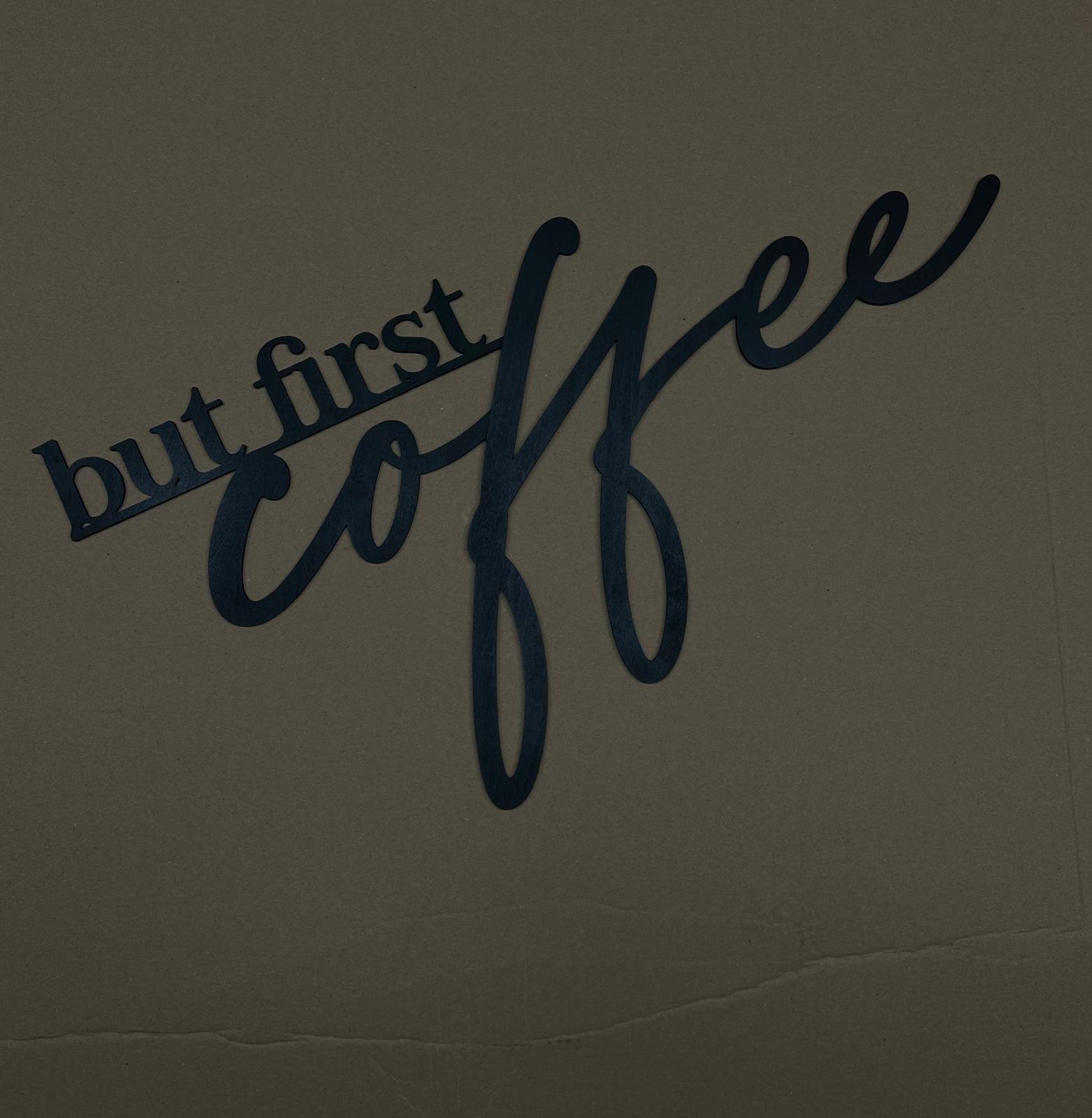 Scritta in Legno "But First Coffee" – Decorazione Parete Moderna