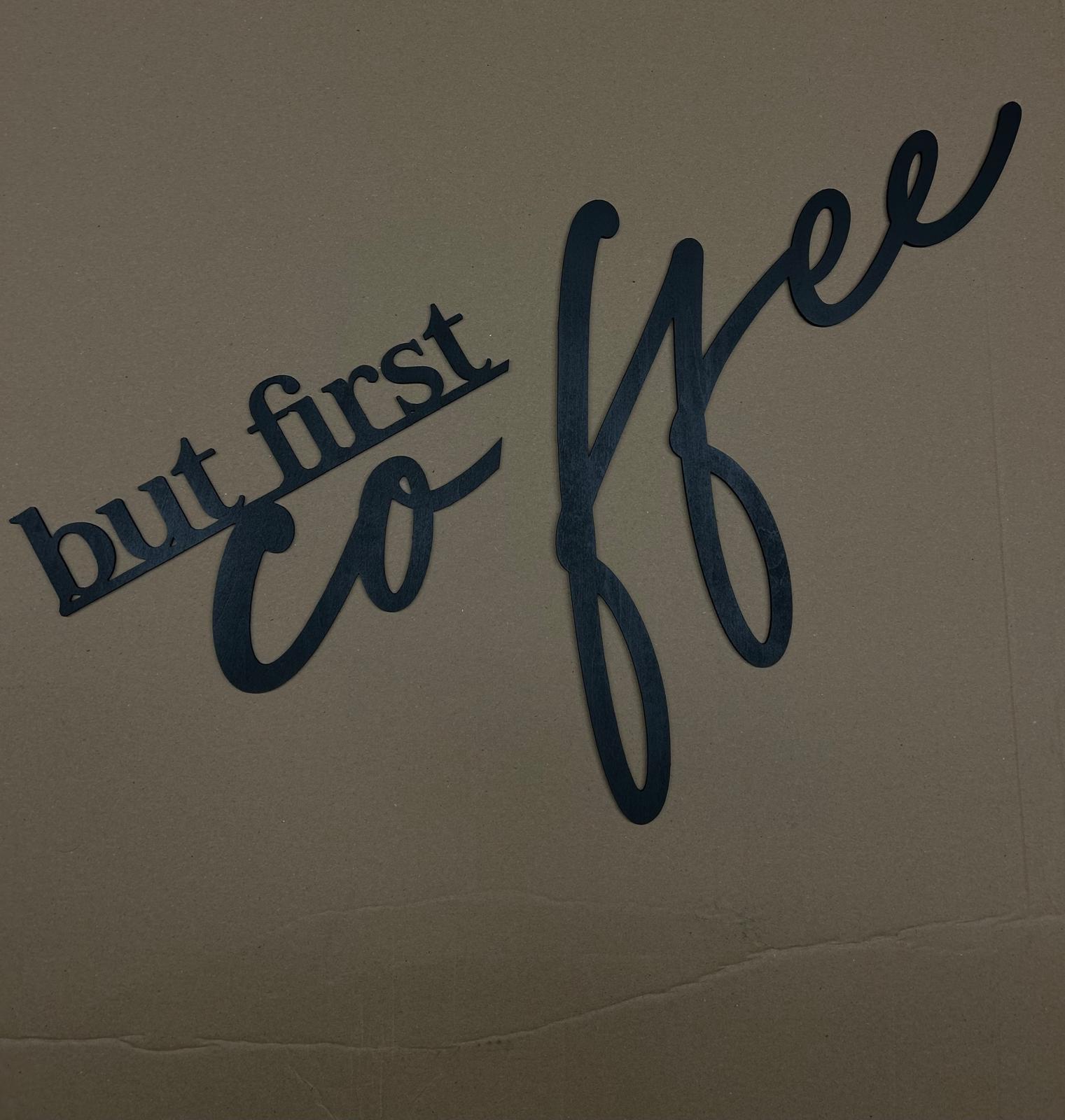 Scritta in Legno "But First Coffee" – Decorazione Parete Moderna