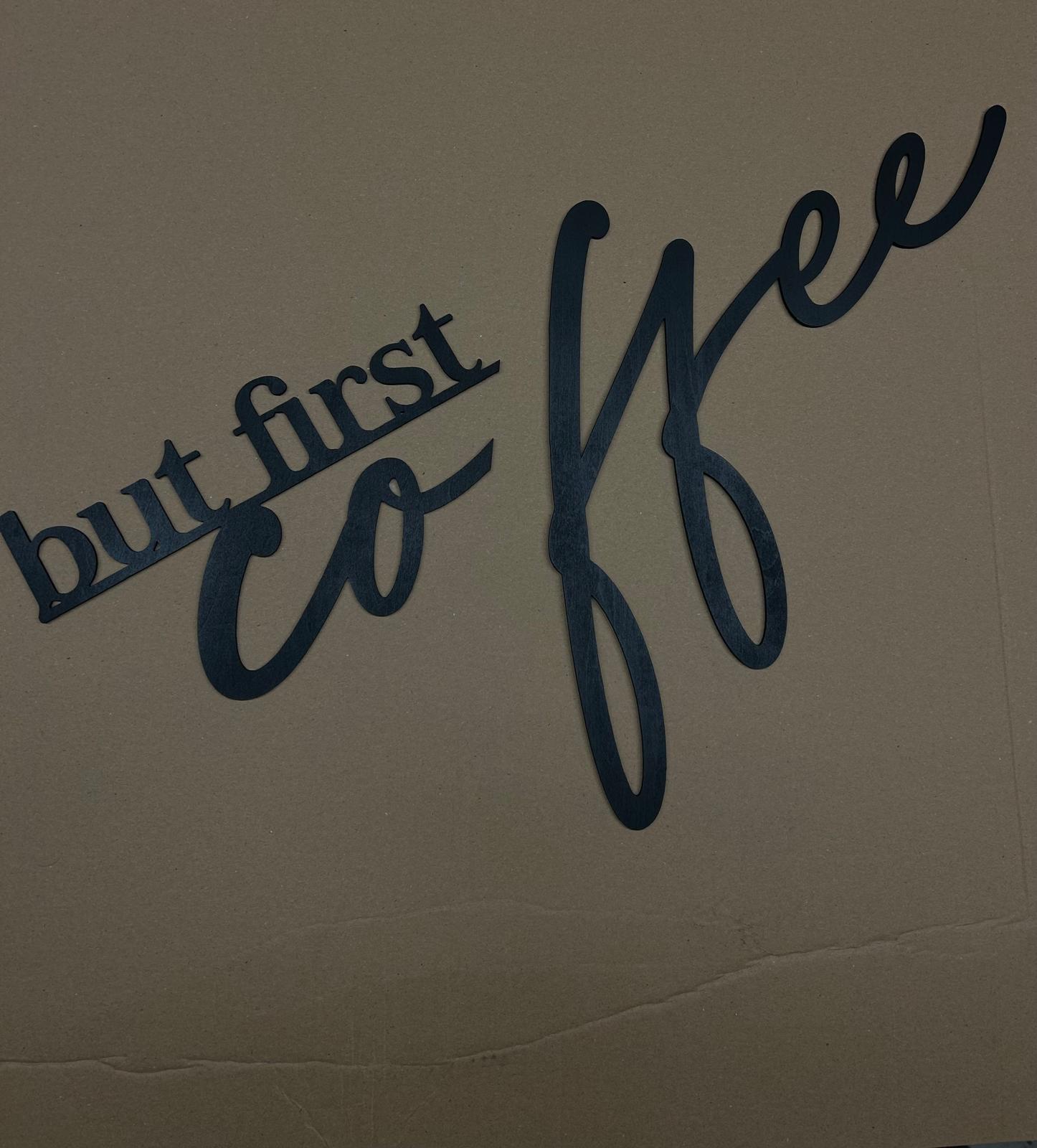 Scritta in Legno "But First Coffee" – Decorazione Parete Moderna